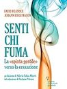 Senti chi fuma. La “spinta gentile” verso la cessazione (Italian Edition)