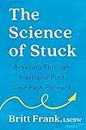 The Science of Stuck: Breaking Through Inertia to Find Your Path Forward