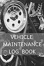 Vehicle Maintenance Log Book: With pre-printed pages, Repairs And Maintenance Record Book for Cars, Trucks, Motorcycles and Other Vehicles, Car ... Repairs Journal, Interior Car Accessories