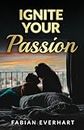 Ignite Your Passion: A Comprehensive Guide to Boosting Libido and Enhancing Sexual Wellness