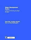 Stage Management Basics: A Primer for Performing Arts Stage Managers