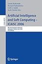 Artificial Intelligence and Soft Computing – ICAISC 2006: 8th International Conference, Zakopane, Poland, June 25-29, 2006, Proceedings: 4029 (Lecture Notes in Computer Science)