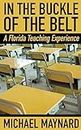 In the Buckle of the Belt: A Florida Teaching Experience