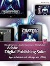 Adobe Digital Publishing Suite: Apps entwickeln mit InDesign und HTML5 - inklusive Prozessoptimierung und Profi-Tipps aus der Praxis (German Edition)