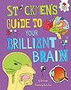 Stickmen's Guide to Your Brilliant Brain (Stickmen's Guides to Your Awesome Body)