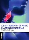 Los instrumentos de viento y la actividad laríngea: Reposicionamiento laríngeo (Colección Manuales) (Spanish Edition)