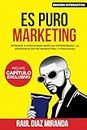 Es Puro Marketing: Versión Emprendedores (Edición Especial) (Libros de Marketing en Español)