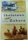 Skeletons on the Zahara by Dean King (Hardcover, 2004) First Edition Book
