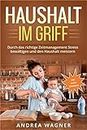 Haushalt im Griff: Durch das richtige Zeitmanagement Stress bewältigen und den Haushalt meistern (German Edition)