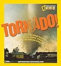 Tornado!: The Story Behind These Twisting, Turning, Spinning, and Spiraling Storms (Science & Nature)