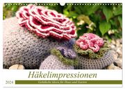 Häkelimpressionen - Gehäkelte Ideen für Haus und Garten (Wandkalender 2024...