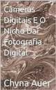 Câmeras Digitais E O Nicho Da Fotografia Digital (Portuguese Edition)