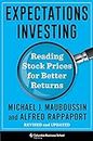 Expectations Investing: Reading Stock Prices for Better Returns, Revised and Updated (Heilbrunn Center for Graham & Dodd Investing Series)