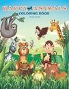 Happy Animals Coloring Book for Kids: 50 Funny Amazing Animals. Fun And Easy Coloring Pages in Cute Style With Dog, Cat, Sloth, Horse, Dinosaurs, Bear And Many More For Boys Girls Kids Ages 4-12