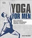 Yoga For Men: Build Strength, Improve Performance, Increase Flexibility