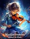 Musikinstrumente Malbuch Für Kinder: Niedliche Muster Zum Stressabbau Und Zur Entspannung