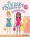 My Sticker Dress-Up: Fashionista: 350+ Reusable Sticker Book Featuring Fashion Clothing/Accessories Perfect for Kids 4-8 on Trips/Travel, Birthdays, Holidays