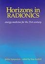Horizons in Radionics: Energy Medicine for the 21st Century