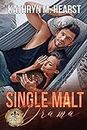 Single Malt Drama: A Friends to Lovers, Fake Marriage Romance (Bourbon Street Bad Boys' Club Book 3)