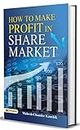 How to Make Profit in Share Market (Stock Market Investing Books English): A Guide for Beginners on How to Trade in the Stock Market with Options