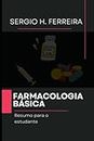 FARMACOLOGIA BÁSICA: Resumo para o estudante
