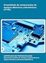 UF1962 - Ensamblado de componentes de equipos eléctricos y electrónicos (Spanish Edition)