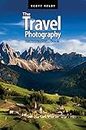 The Travel Photography Book: Step-by-step techniques to capture breathtaking travel photos like the pros