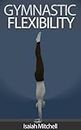 Flessibilità Ginnastica (Italian Edition)