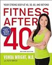 Fitness After 40: Your Strong Body at 40, 50, 60, and Beyond