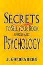 The Psychology of Selling a Book Online: Publishing a Book on Amazon (Learn to write, publish, and sell books that readers want. 1)