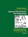 Collection of Exercises for PLC Programming: 100 programming exercises from beginner to expert level