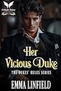 Her Vicious Duke: A Historical Regency Romance Novel (The Dukes' Rules Book 3)