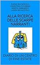 ALLA RICERCA DELLE SCARPE NARRANTI: DIARIO DI UN CENTRO DI FINE ESTATE (Italian Edition)