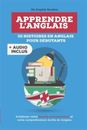 Apprendre l'anglais: 30 Histoires en Anglais pour Débutants (audio inclus): E...