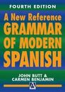 A New Reference Grammar of Modern Spanish (Routledge Reference Grammars) by Butt