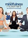 The Mindfulness Movement - Die Kraft der Achtsamkeit
