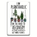 """i'm A Plantaholic On The Road To Recovery Just Kidding I'm On My Way To Get More Plants"" 12 X 8 Inches Metal Sign Waterproof Sunflower Garden Indoor Outdoor Patio Yard Wall Decor"