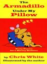 The Armadillo Under My Pillow: Potty Poems for a Barmy Bedtime,Chris White