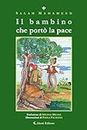 Il bambino che portò la pace (Italian Edition)