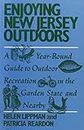Enjoying New Jersey Outdoors: A Year-round Guide to Outdoor Recreation in the Garden State and Nearby