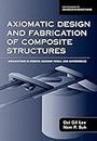 Axiomatic Design And Fabrication Of Composite Structures: Applications In Robots, Machine Tools, And Automobiles