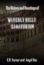 The History and Hauntings of Waverly Hills Sanatorium