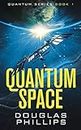 Quantum Space (Quantum Series Book 1)