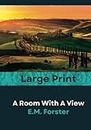 A Room With A View (Large Print) (Illustrated) (Hardcover): A Large Print Edition of the Classic Romance Novel for Dyslexic and Visually Impaired readers.
