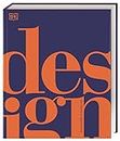 Design: Die visuelle Geschichte. Design aus Haushalt, Handwerk, Mobilität oder Elektronik in mehr als 1200 Abbildungen