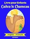 Livre pour Enfants : Caden le Chameau (Anglais-Français) (Anglais-Français Livre Bilingue pour Enfants t. 2) (French Edition)