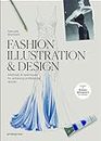 Fashion Illustration and Design: Methods & Techniques for Achieving Professional Results