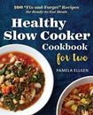 Libro de cocina saludable de cocción lenta para dos: 100 recetas de arreglar y olvidar para...