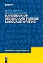 Handbook of Second and Foreign Language Writing (Handbooks of Applied Linguistics [HAL], 11)