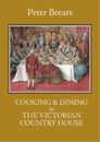 Peter Brears Cooking & Dining in the Victorian Country House (Relié)
